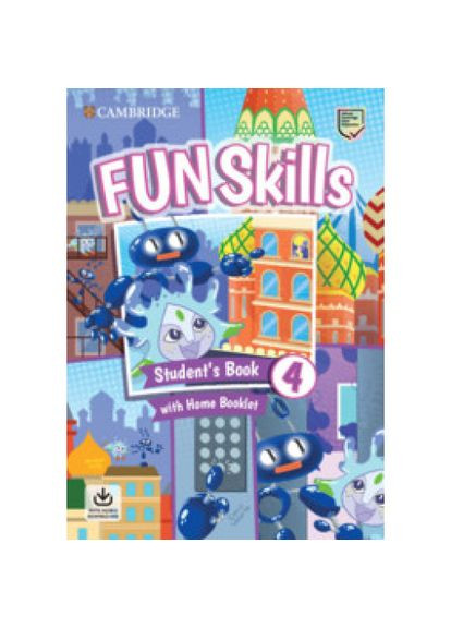 Учебник Fun Skills Level 4 Student's Book with Home Booklet and Downloadable Audio Cambridge University Press (351586956)