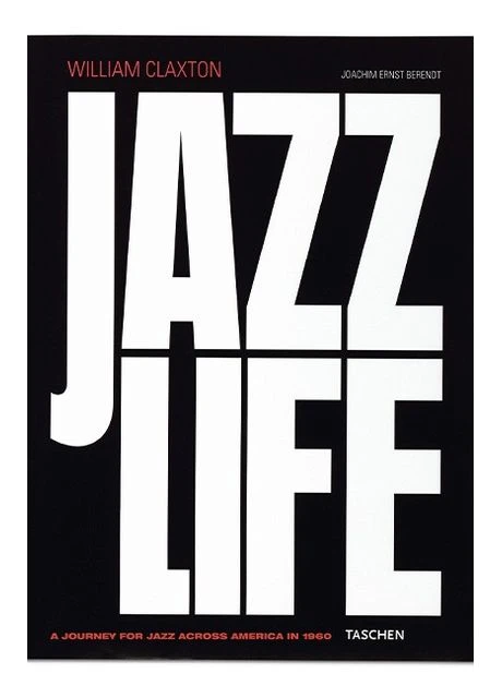 William Claxton. Jazzlife. Art Edition Taschen (392247200)