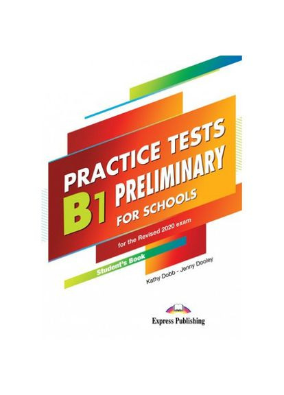 Тесты B1 Preliminary for Schools Practice Tests for Revised 2020 Exam Student's Book Express Publishing (351586877)
