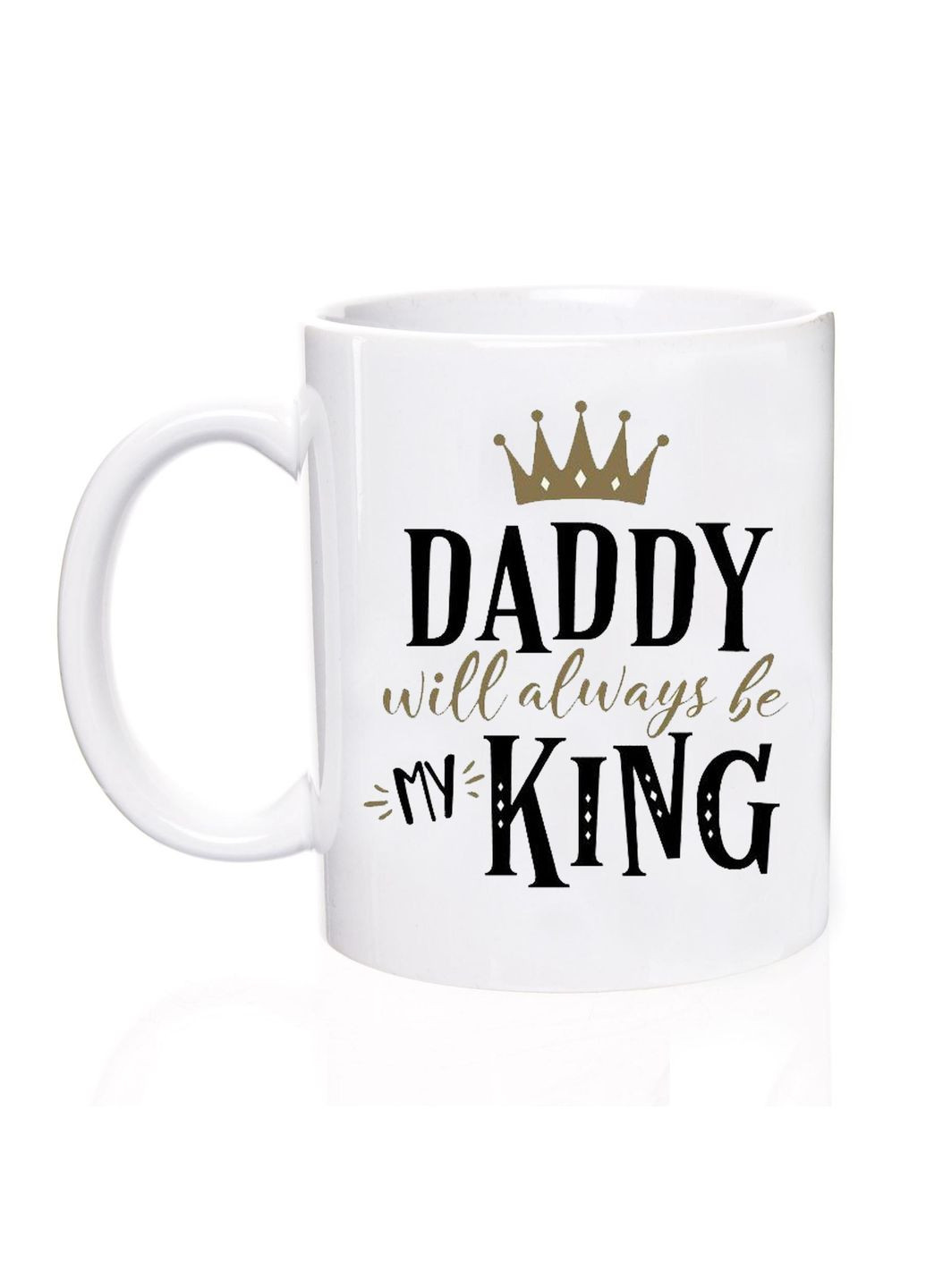 Чашка для отца, 330 мл, daddy will always be my king No Brand (301135301)