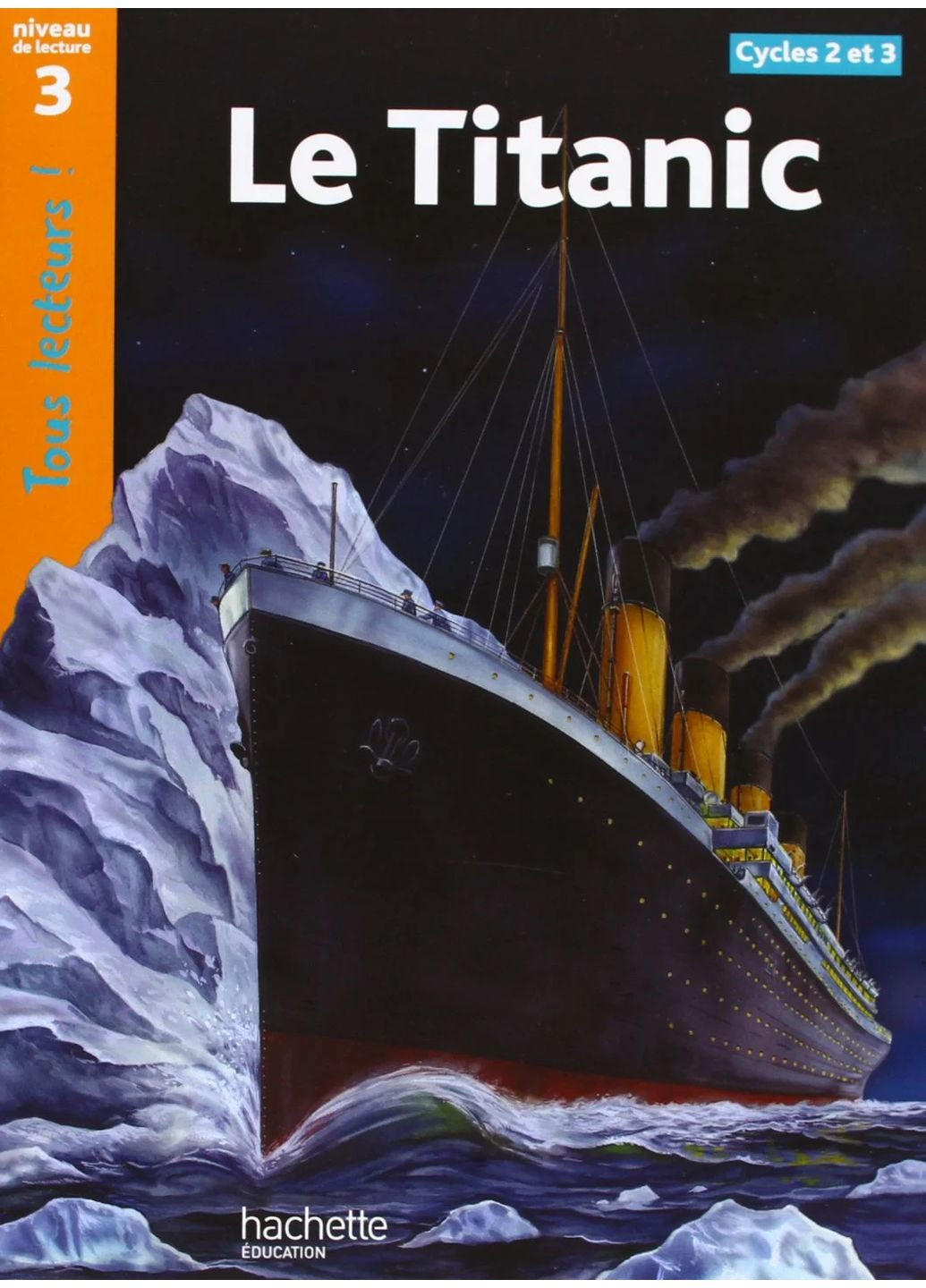 Tous Lecteurs! Le Titanic Niveau 3 Hachette (370391887)