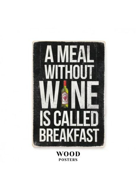 Постер A meal without wine is called breakfast. No Brand (370378417)