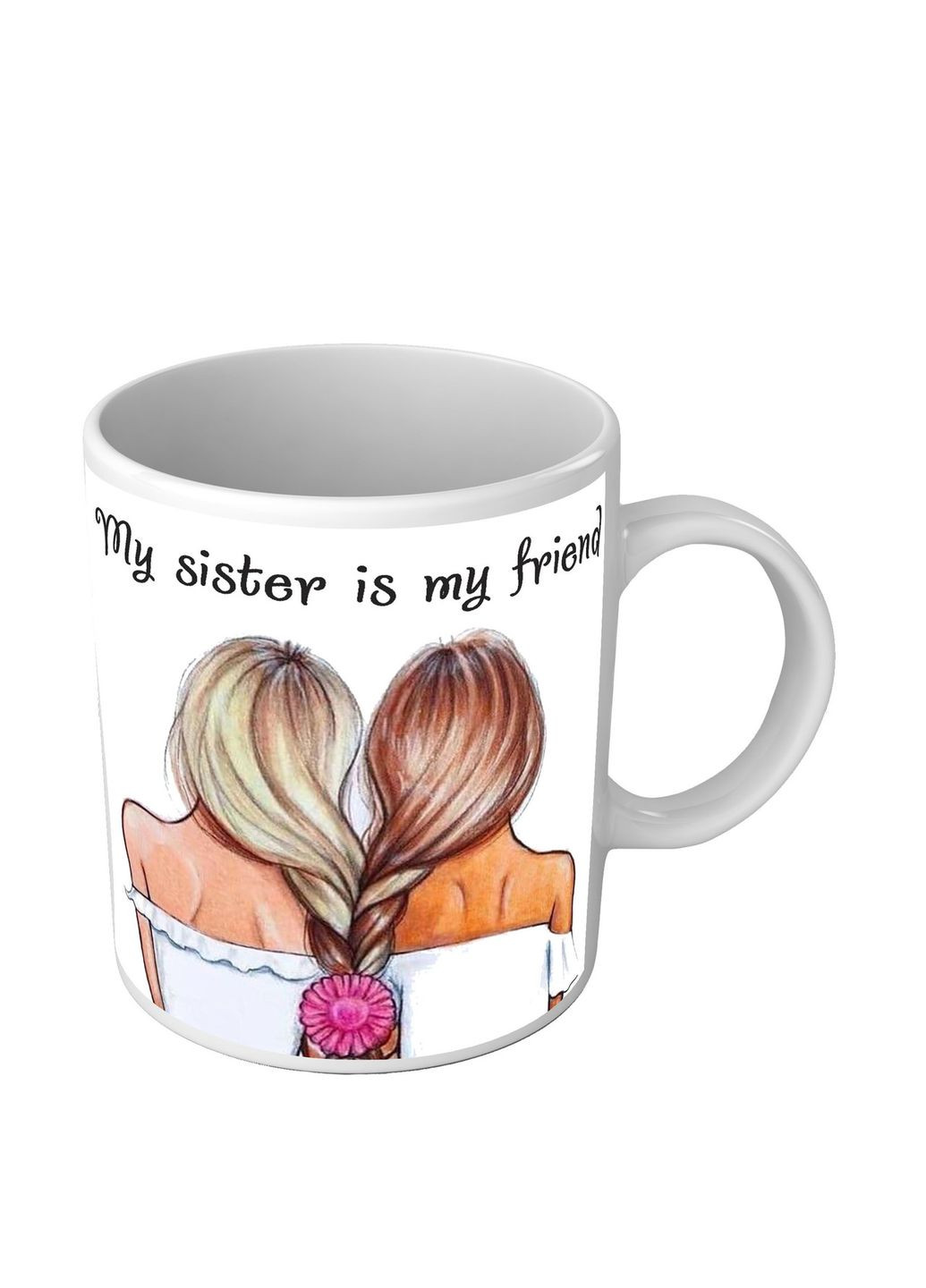 Чашка для сестри My sister is my friend No Brand (302522166)