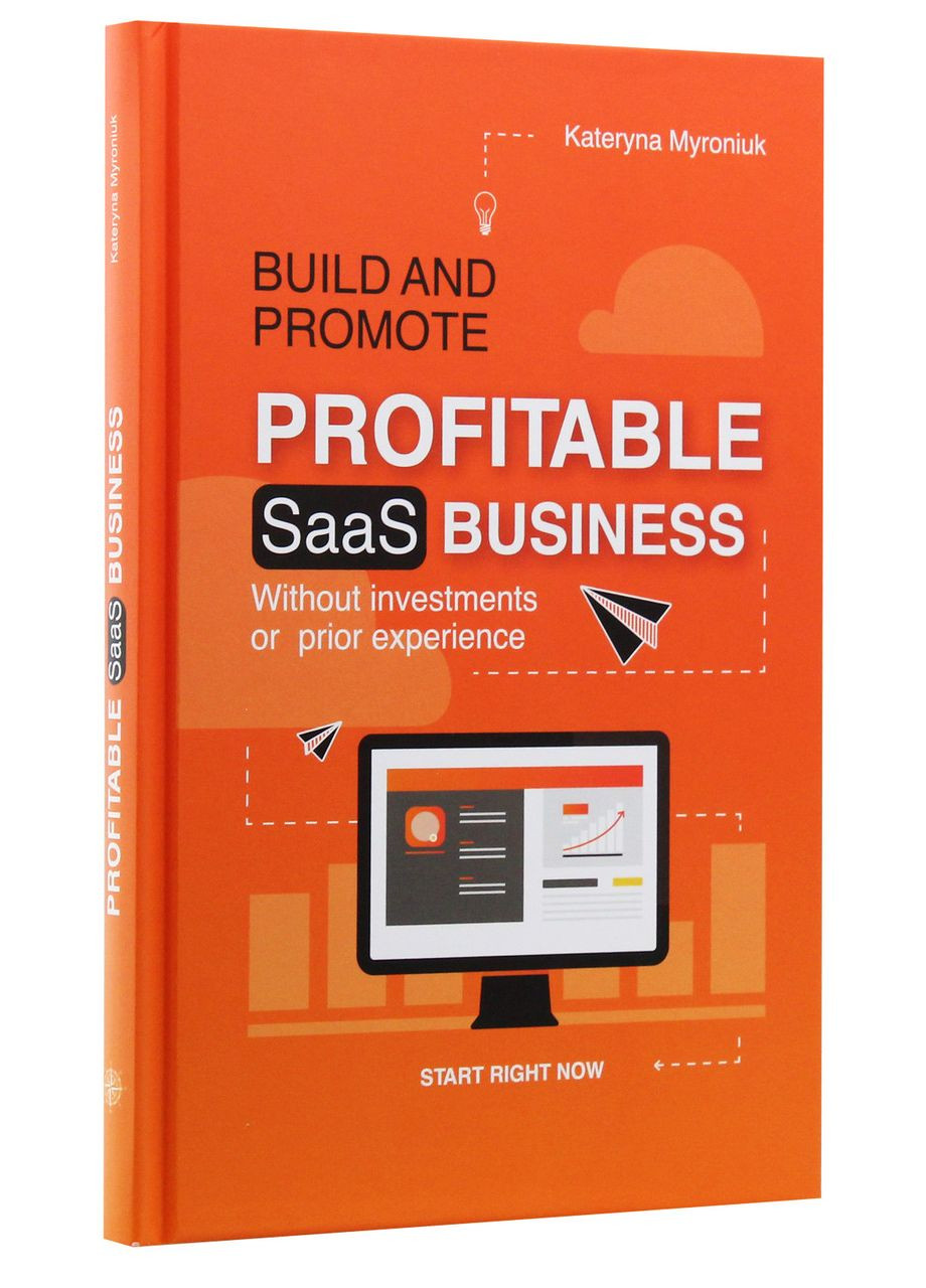 Книга Build and promote profitable SaaS business / Екатерина Миронюк (на английском) Видавництво "Кінцевий бенефіціар" (335249131)