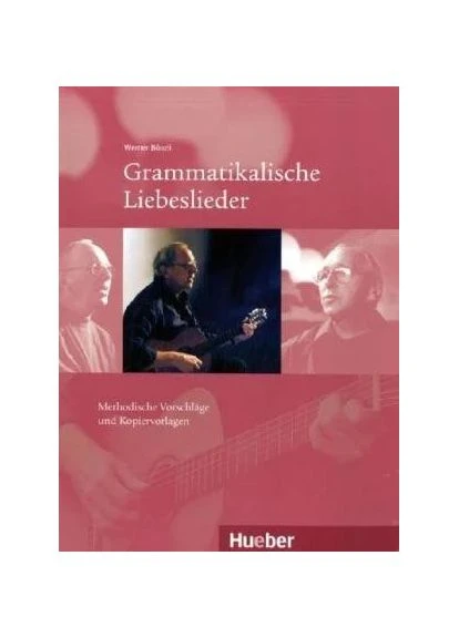 Grammatikalische Liebeslieder: Methodische Vorschlage Und Kopiervorlagen MIT Audio-CD Hueber (370103281)