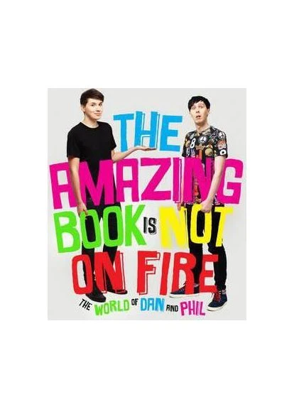 Amazing Book is Not on Fire: The World of Dan and Phil Ebury Press (370052916)