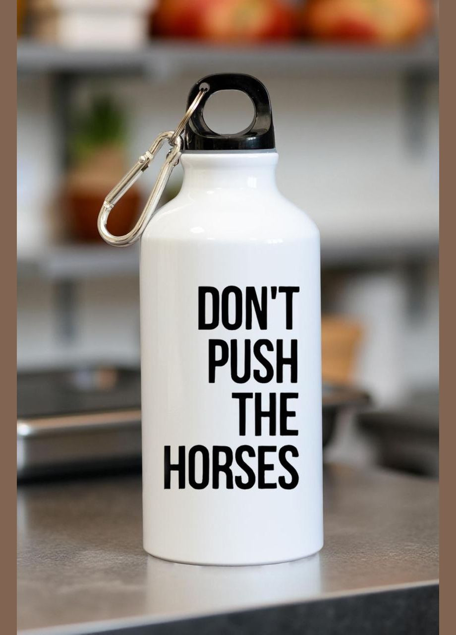 Пляшка для води Don`t push the horses 600 мл. No Brand (365833394)