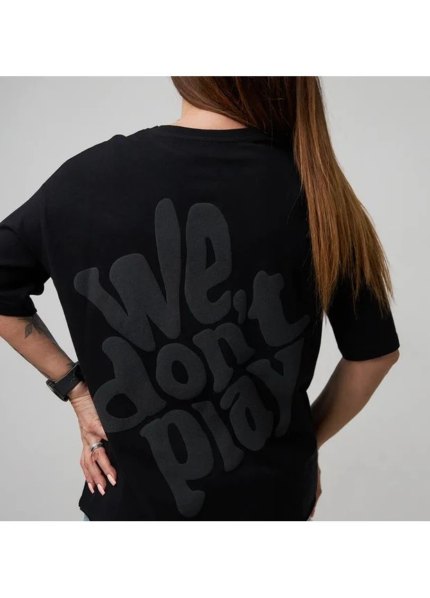 Футболка жіноча оверсайз "We don't play" чорного кольору (1111L664) No Brand - (335812458)