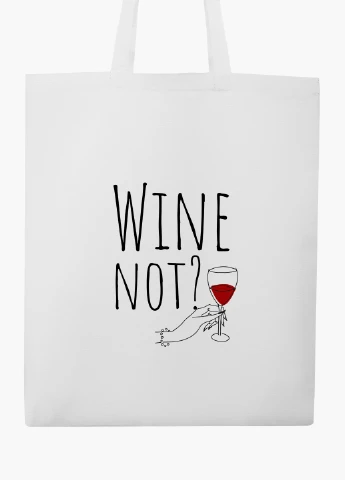 Эко сумка шоппер белая Вино (Wine not?) (9227-2615-WT2) Еко сумка шоппер біла 41*35 см MobiPrint (219151170)