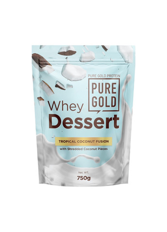 Протеїн Whey Dessert - 750г Тропічний кокосовий фьюжн Pure Gold Protein (269713170)