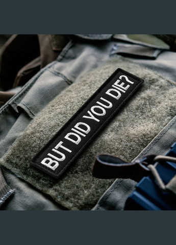 Набор шевронов 2 шт But Did You Die, 2,5×10 см, вышитый патч нашивка шеврон IDEIA (323644449)