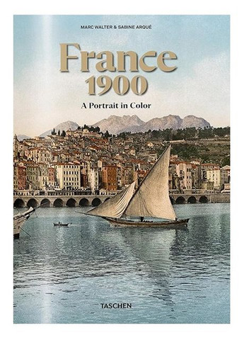Книга France 1900. A Portrait in Color (9783836595940) Taschen (364654072)