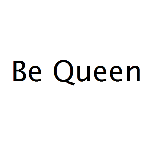 Be Queen