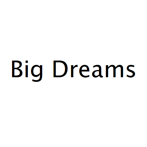 Big Dreams