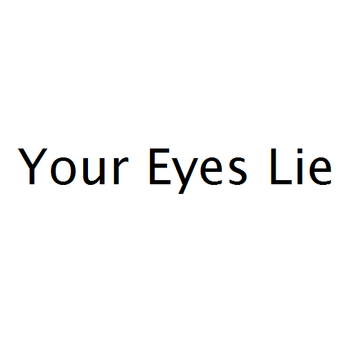 Your Eyes Lie