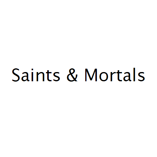 Saints & Mortals