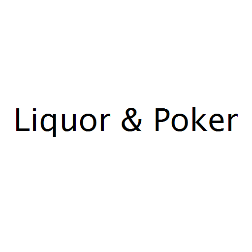 Liquor & Poker