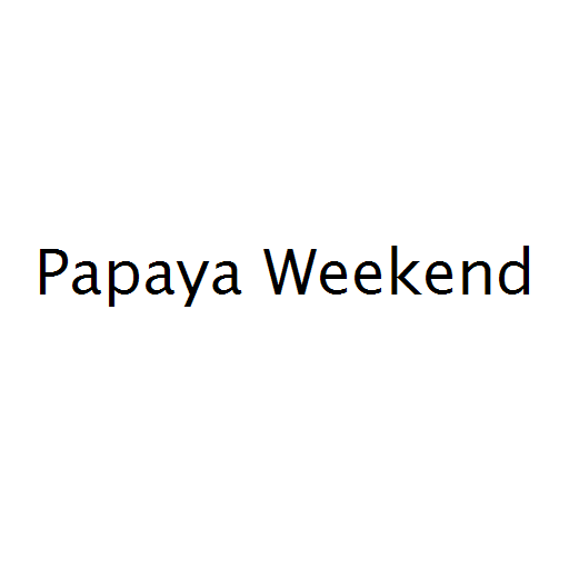 Papaya Weekend