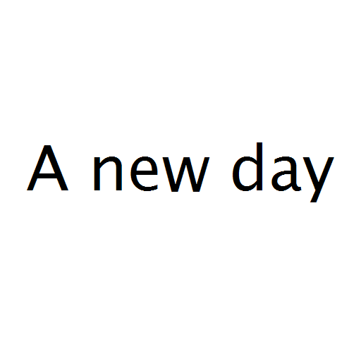 A new day