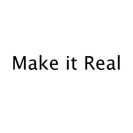 Make it Real