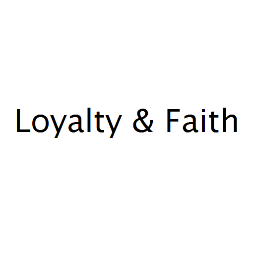 Loyalty & Faith