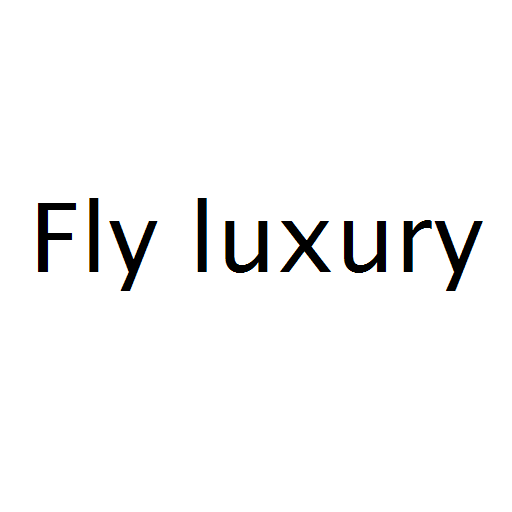 Fly luxury