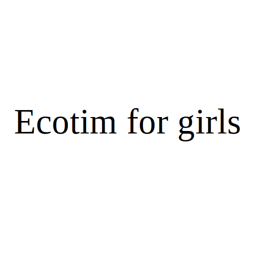 Ecotim for girls