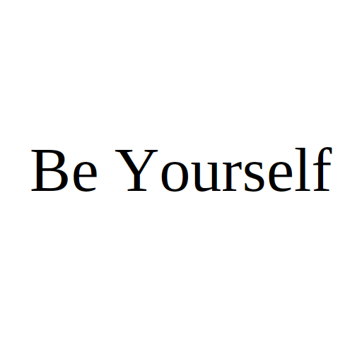 Be Yourself