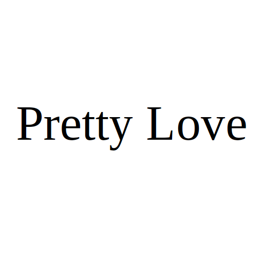 Pretty Love